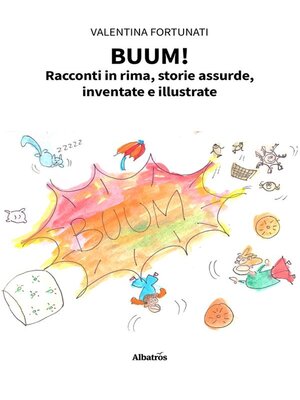 cover image of BUUM! Racconti in rima, storie assurde, inventate e illustrate